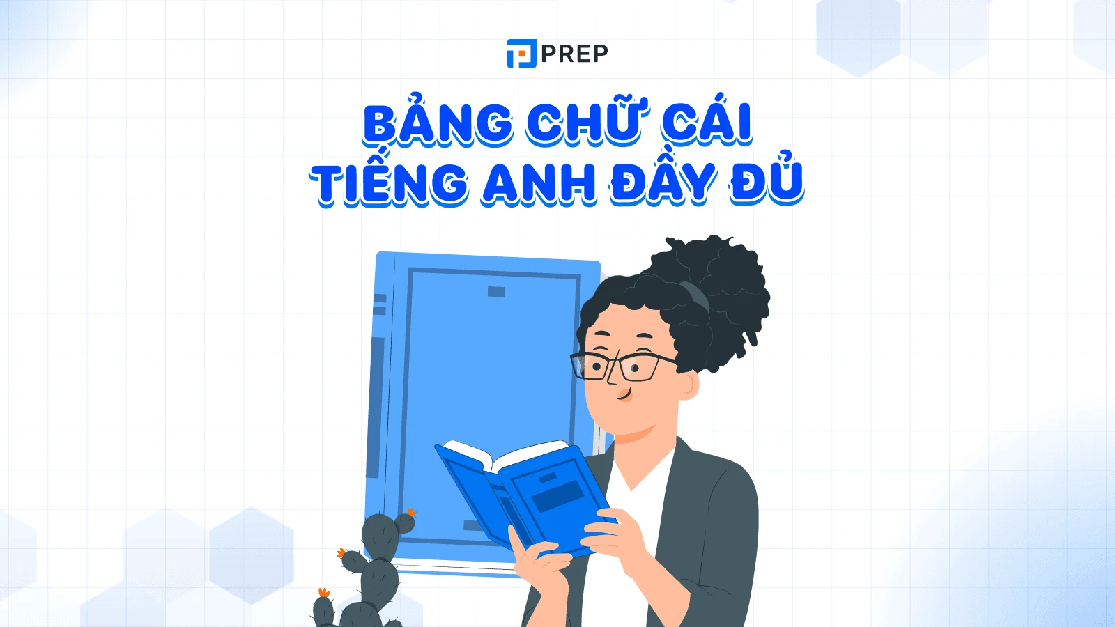 Bảng chữ cái tiếng Anh gồm 26 chữ cái cơ bản