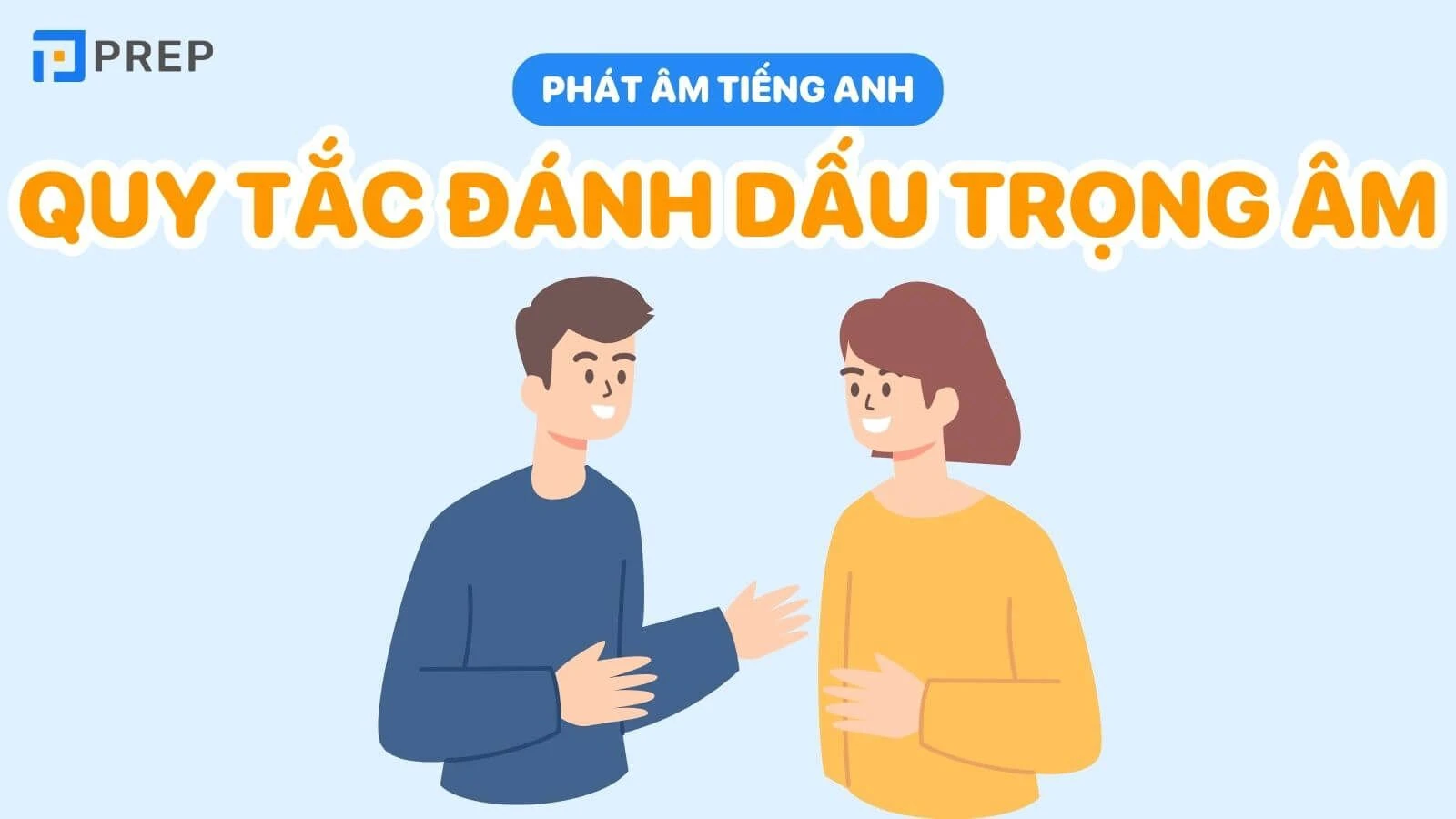 15+ quy tắc đánh dấu trọng âm trong tiếng Anh đơn giản và dễ nhớ nhất