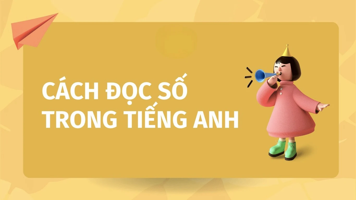 Cách đọc số trong tiếng Anh hàng ngày