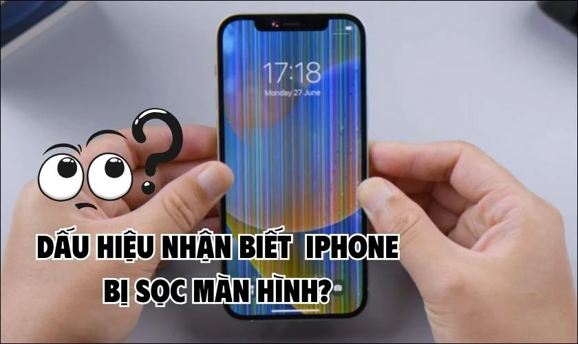 Nhận Diện Sọc Màn Hình iPhone: Dấu Hiệu Cần Biết