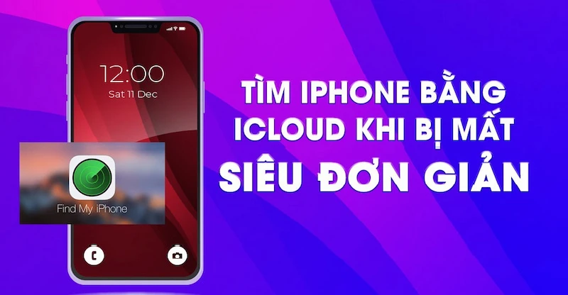Hướng dẫn tìm iPhone bị mất qua iCloud hiệu quả