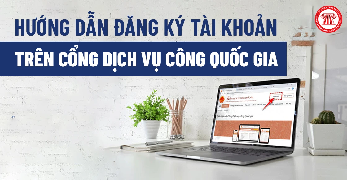 Hướng dẫn cách đăng ký dịch vụ công trực tuyến