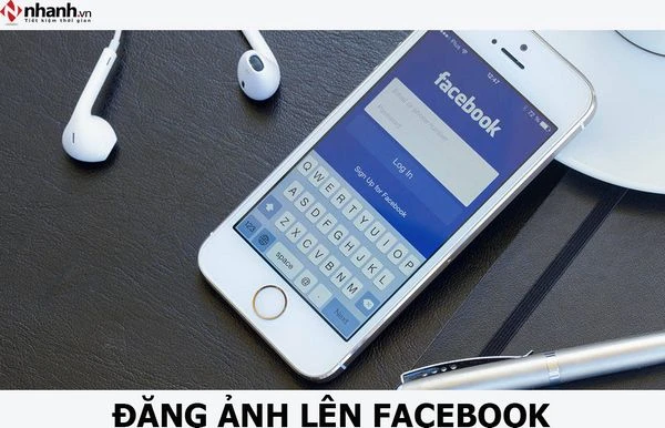 Hướng dẫn cách đăng ảnh lên Facebook hiệu quả