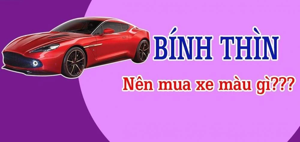 Tuổi Bính Thìn 1976 hợp xe màu gì để thu hút tài lộc