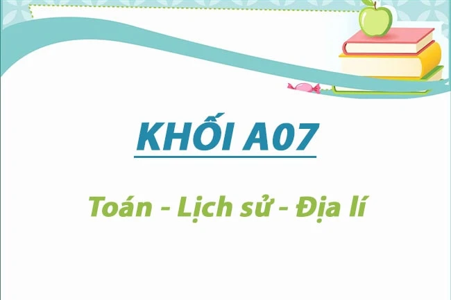 Khối A07: Toán Sử Địa Là Khối Gì và Cơ Hội Ngành Học
