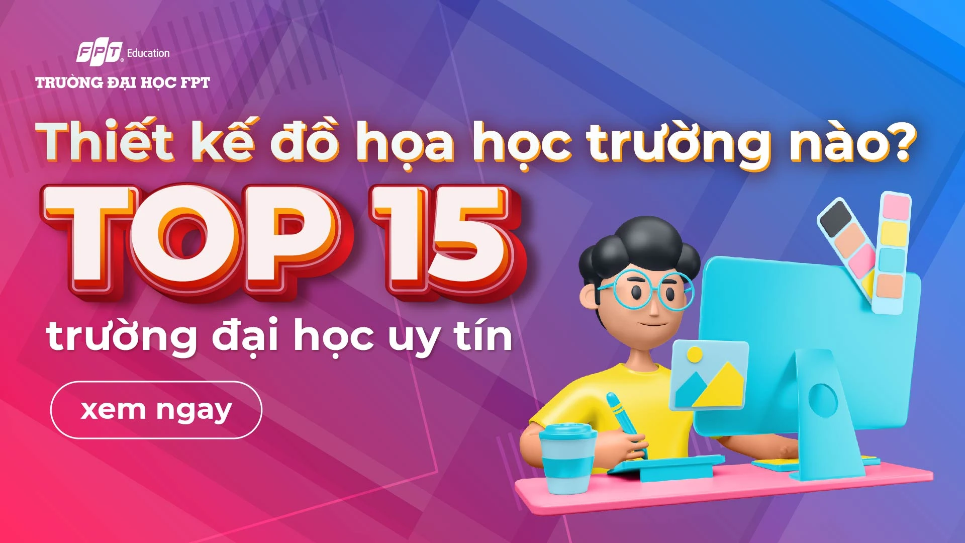 Thiết kế đồ họa học trường nào phù hợp nhất cho bạn