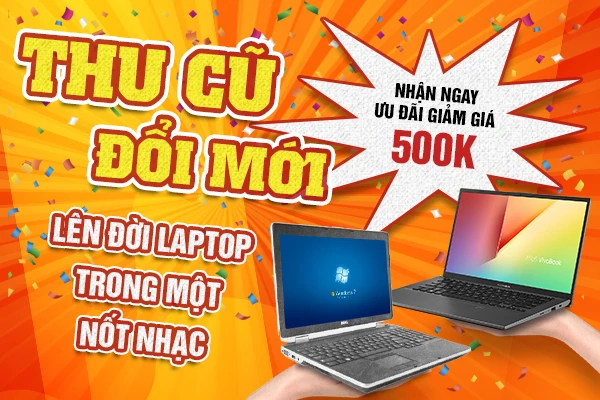 Thu cũ đổi mới laptop: Nâng cấp thiết bị hiệu quả