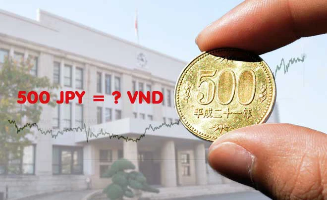 500 Yên Nhật bằng bao nhiêu tiền Việt Nam hiện nay