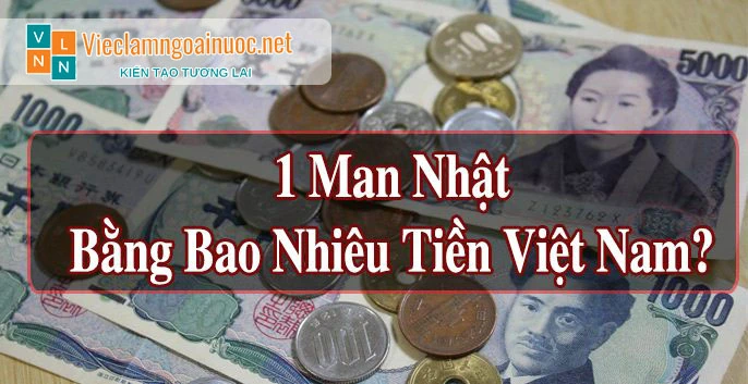 1 Man bằng bao nhiêu tiền Việt hiện nay