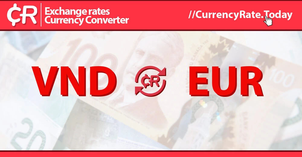 Dong naar euro Cập nhật tỷ giá mới nhất hôm nay
