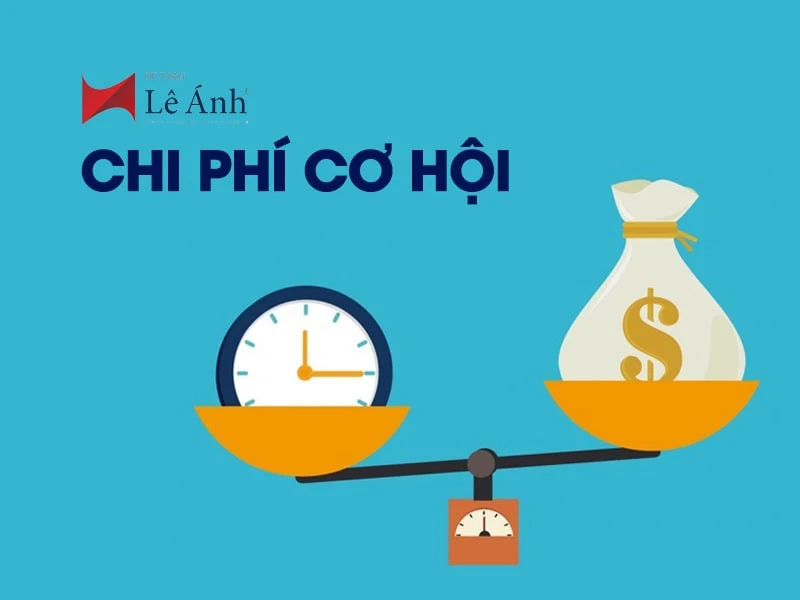 Chi phí cơ hội trong quyết định đầu tư và lựa chọn