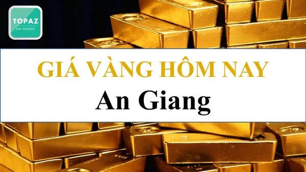 Giá vàng An Giang hôm nay và những yếu tố tác động