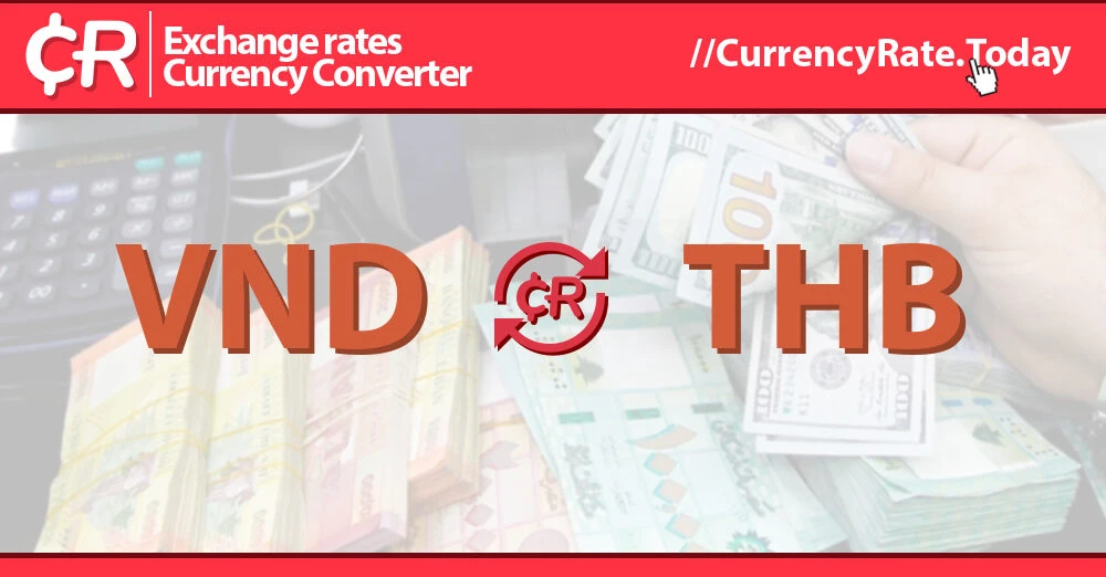 So Sánh Tỷ Giá VND To Baht Thái