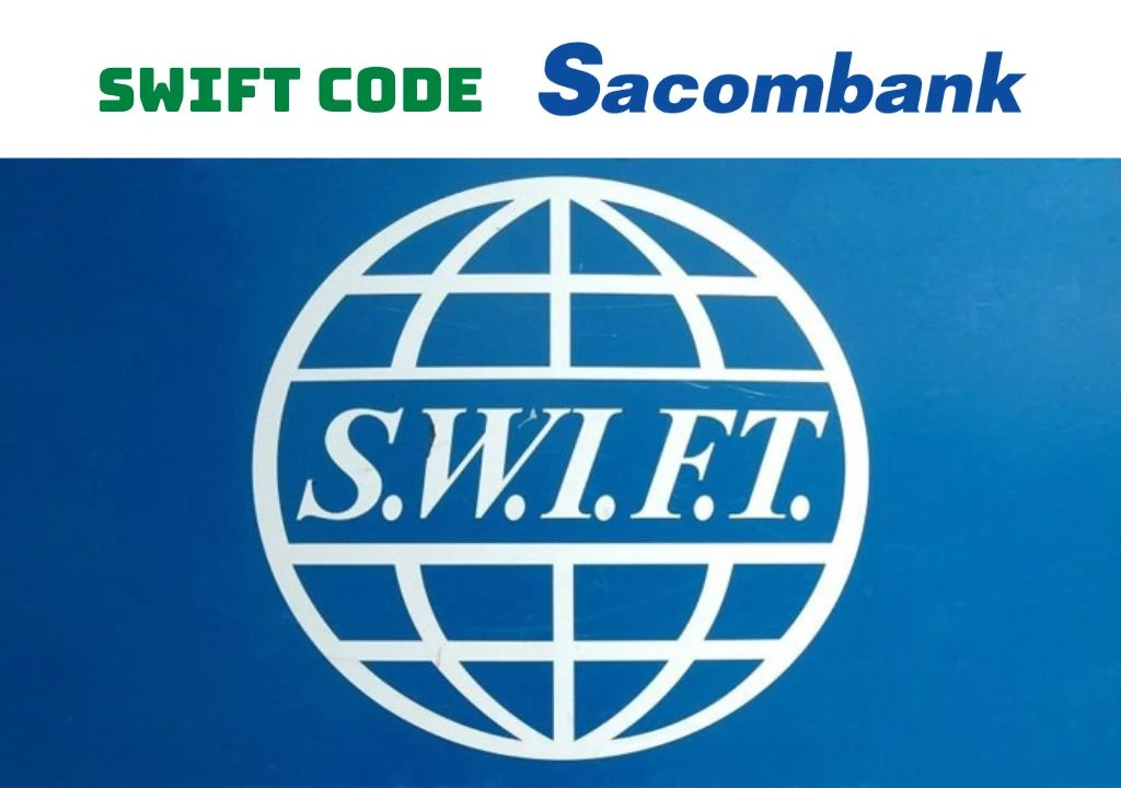Hướng Dẫn Mã SWIFT Sacombank Cho Chuyển Tiền Quốc Tế