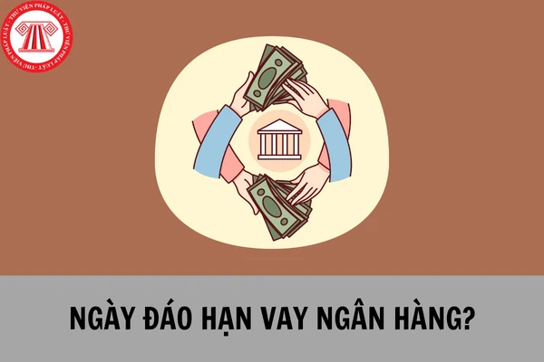 Đáo hạn ngân hàng và tầm quan trọng trong quản lý tài chính