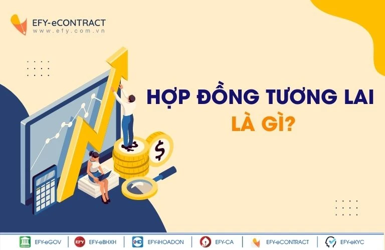 Tìm Hiểu Về Hợp Đồng Tương Lai Trong Đầu Tư Tài Chính