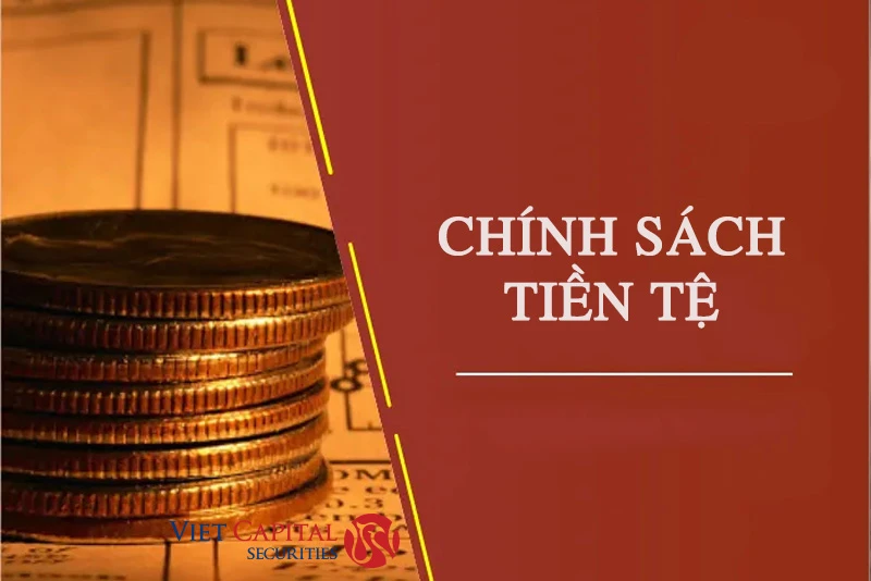 Tìm hiểu về chính sách tiền tệ trong kinh tế hiện đại