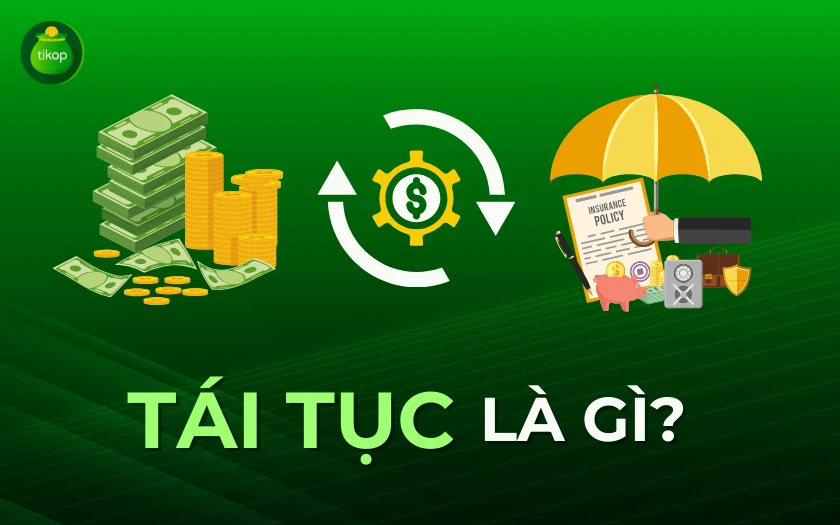 Tái tục là gì và tầm quan trọng trong tài chính