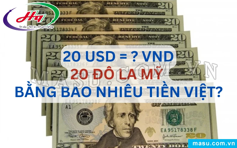 Giá trị 20000 USD đổi sang tiền Việt là bao nhiêu