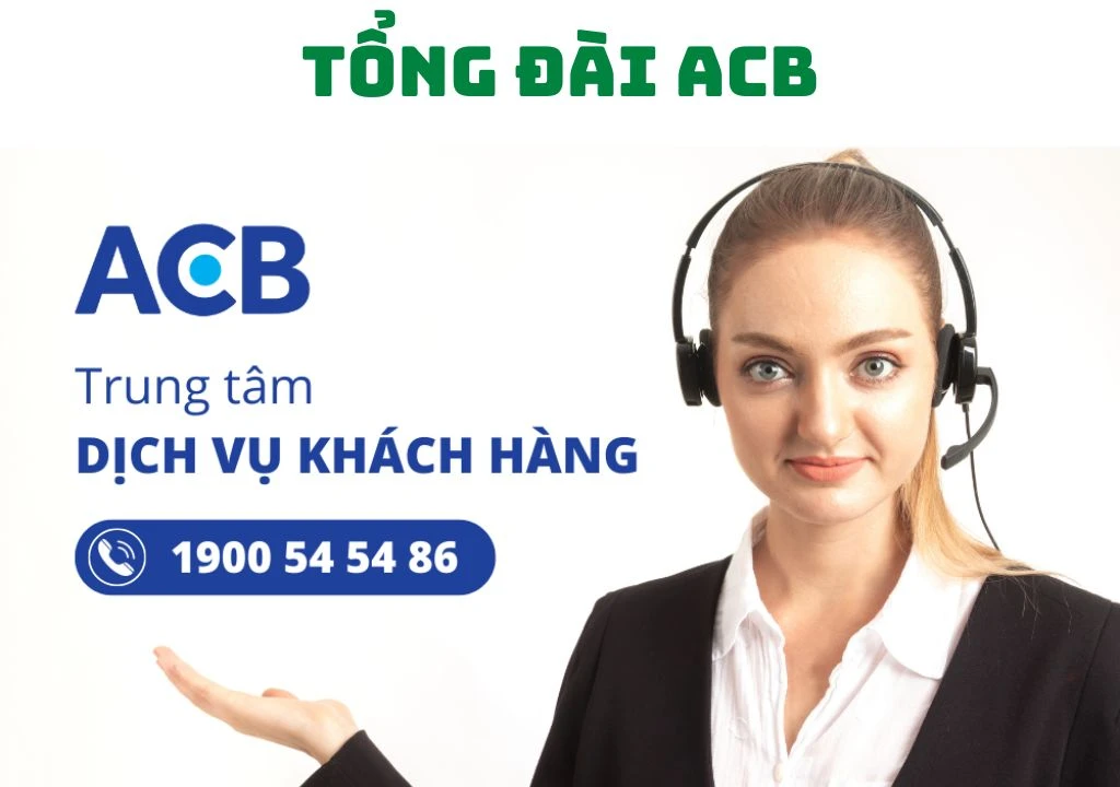 Tổng đài ACB - Hệ thống hỗ trợ khách hàng chuyên nghiệp