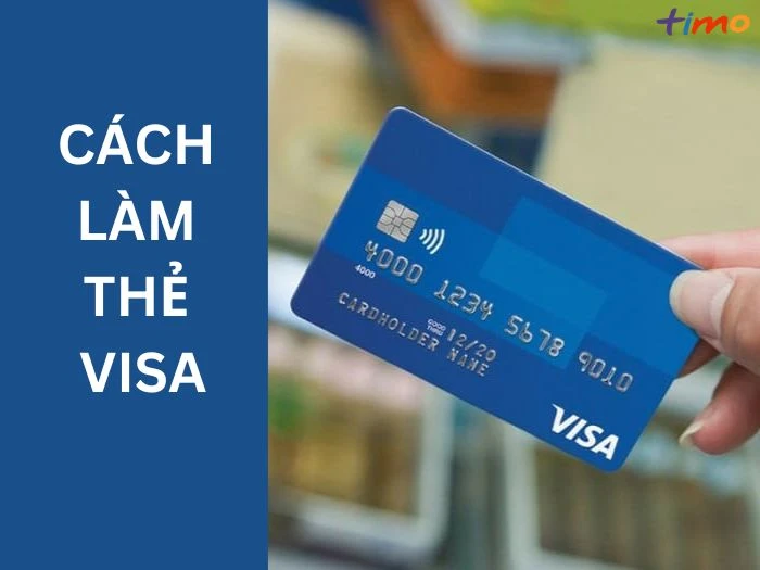 Hướng Dẫn Mở Thẻ Visa Thanh Toán Quốc Tế