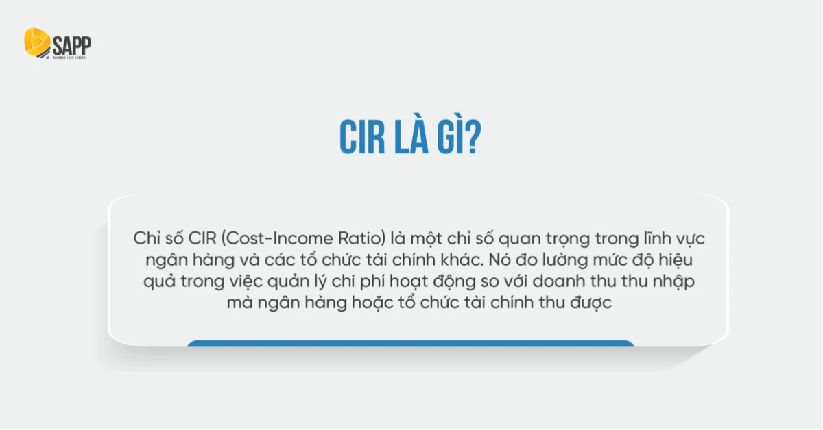 CIR là gì và tầm quan trọng trong ngân hàng