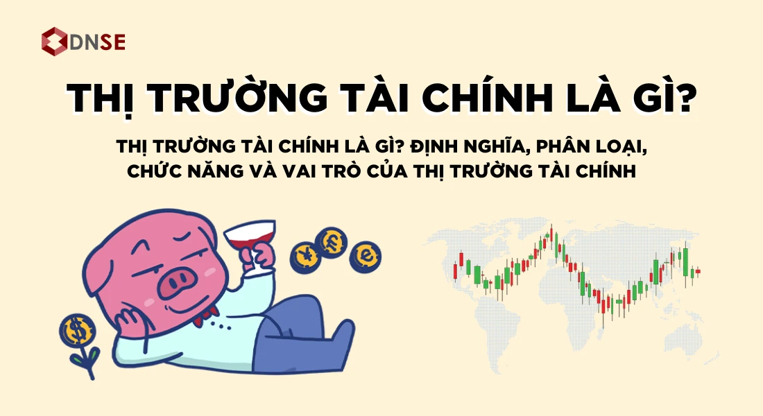 Khám Phá Thị Trường Tài Chính và Vai Trò Của Nó