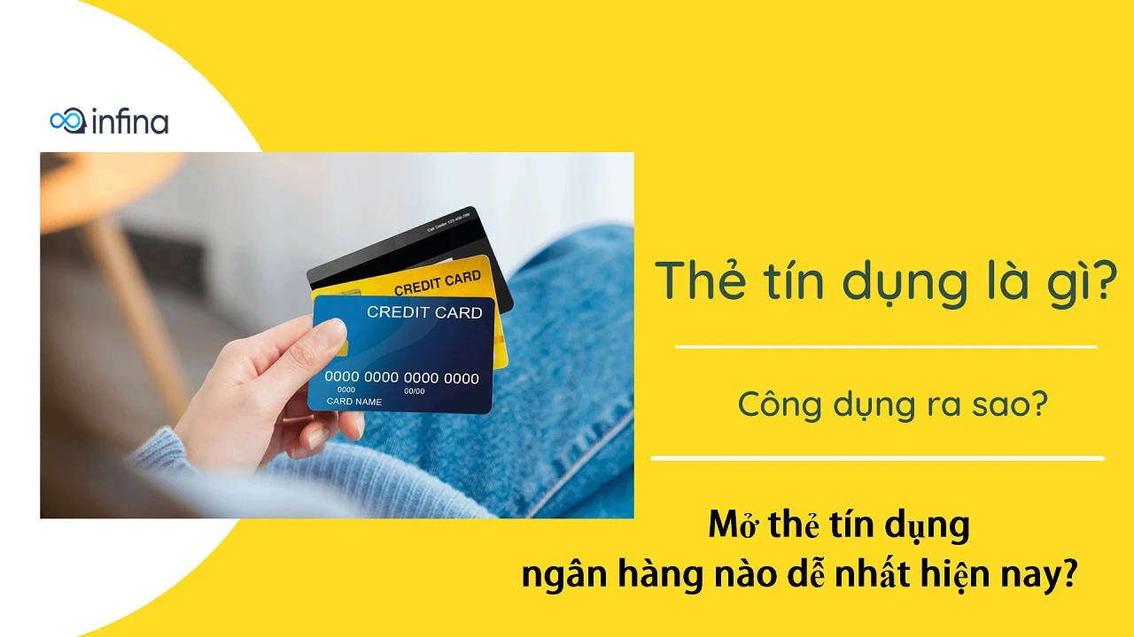 Nên mở thẻ tín dụng ngân hàng nào để tối ưu lợi ích?