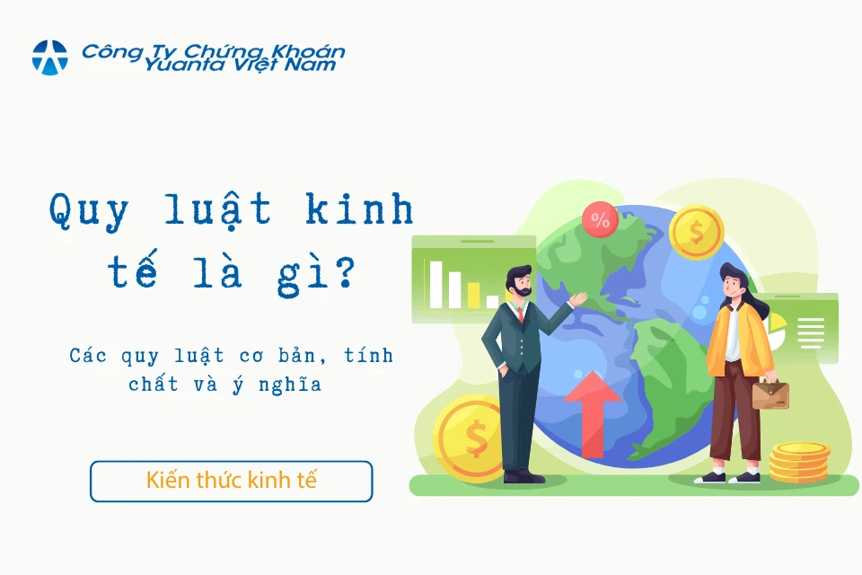 Quy luật kinh tế là gì và tầm quan trọng của nó