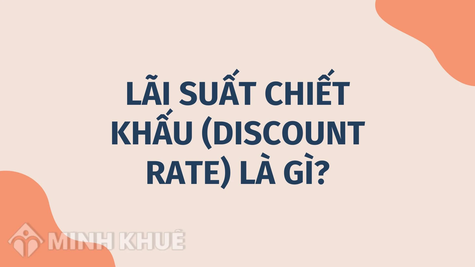 Discount rate là gì và tầm quan trọng trong tài chính