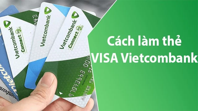 Thẻ Visa Vietcombank là gì và lợi ích của nó