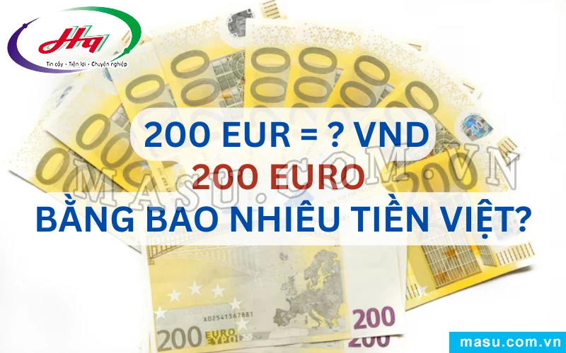 200 triệu euro bằng bao nhiêu tiền Việt Nam hiện nay