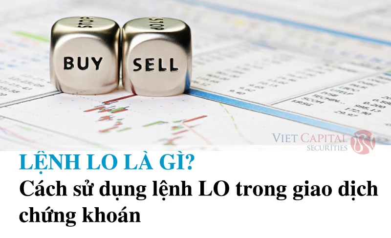 Lệnh lo là gì và cách quản lý giá cả trong chứng khoán