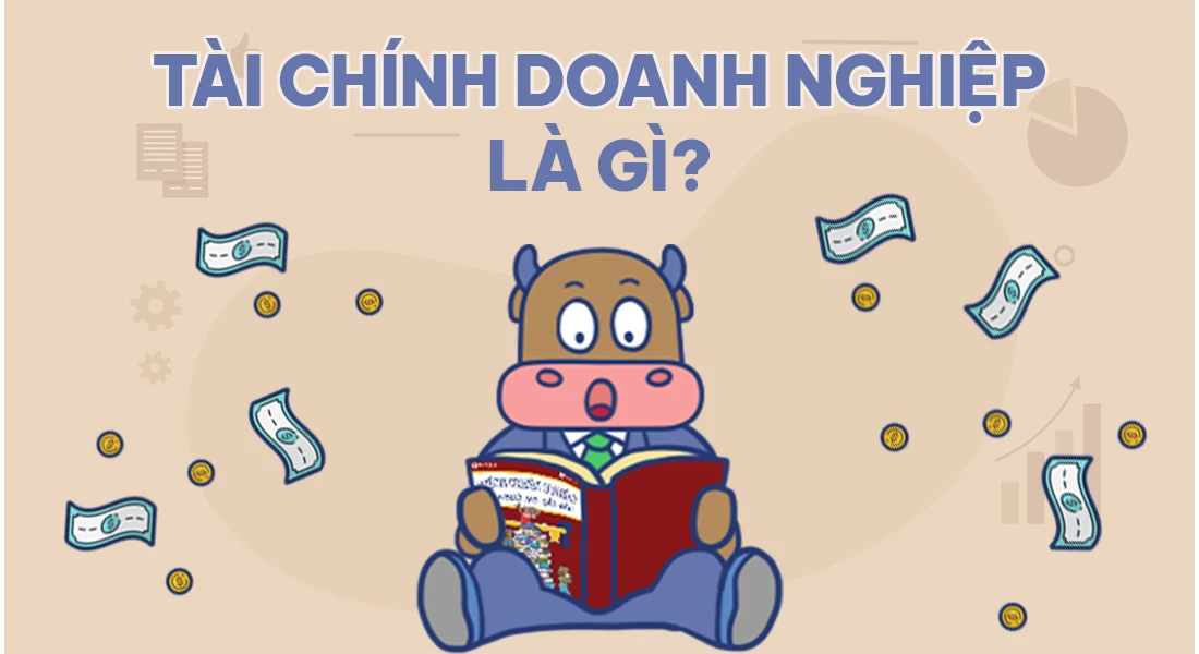 Tài chính doanh nghiệp là gì và tầm quan trọng của nó