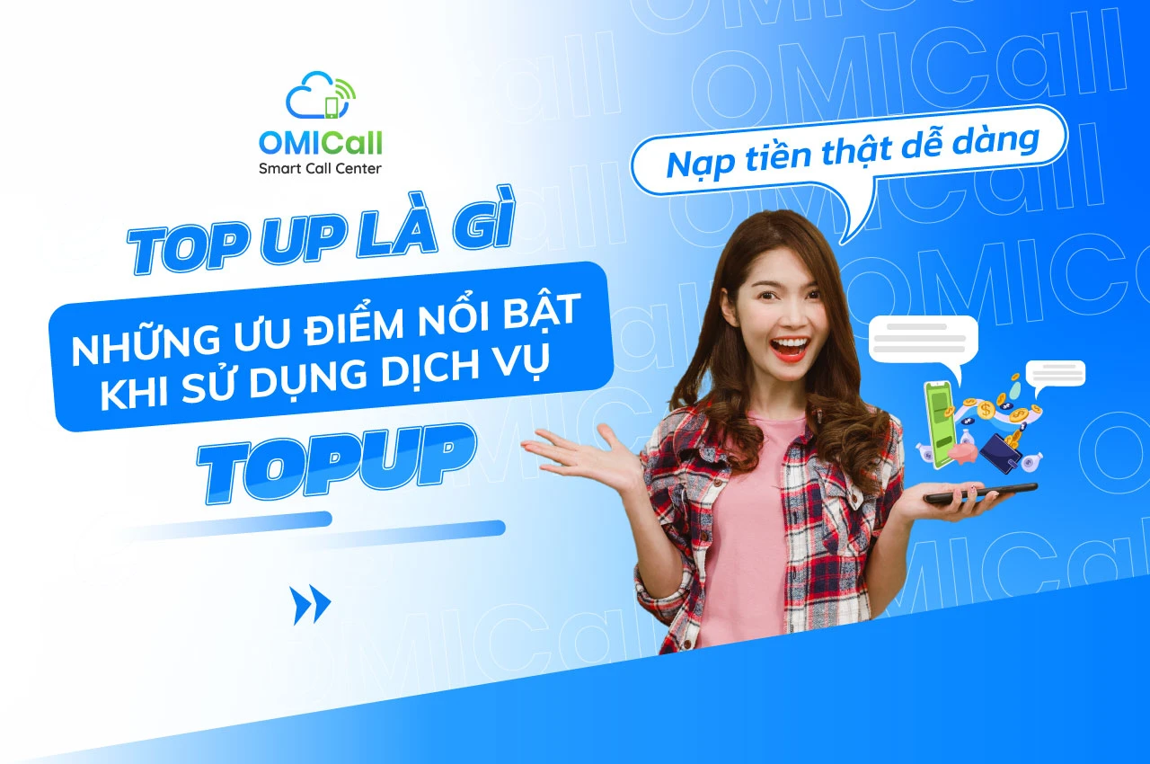 Top up là gì và lợi ích của nạp tiền trực tuyến