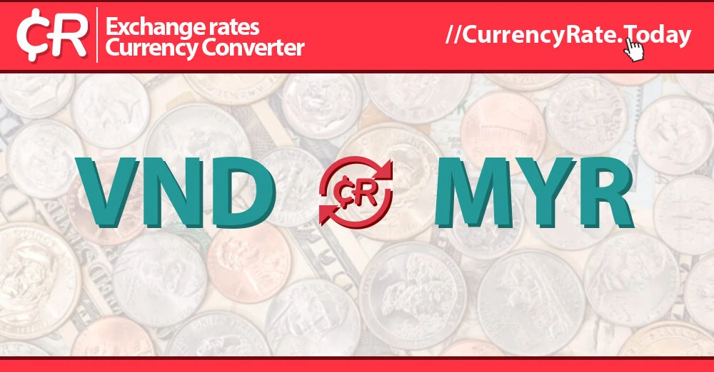 Tỷ giá VND to MYR: Cập nhật mới nhất cho nhà đầu tư