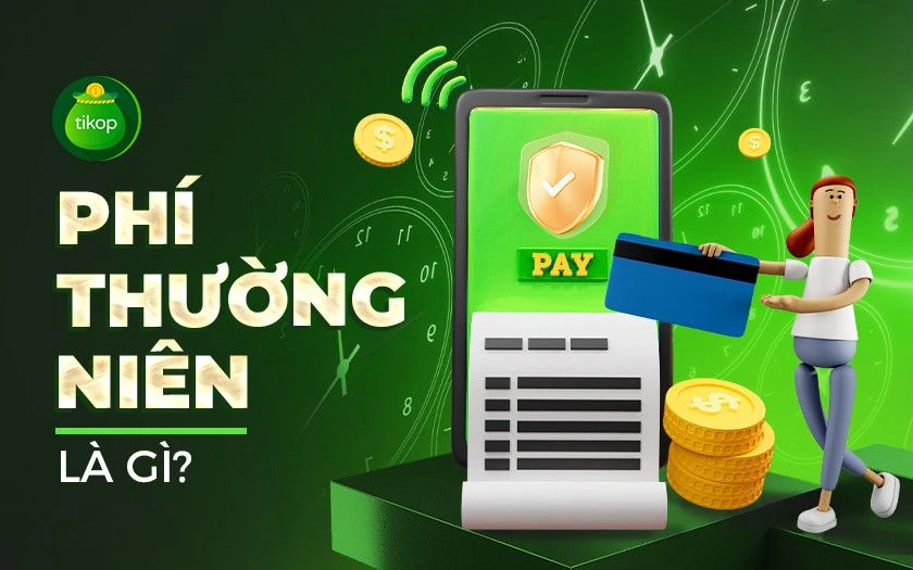 Hiểu rõ về phí thường niên trong dịch vụ ngân hàng