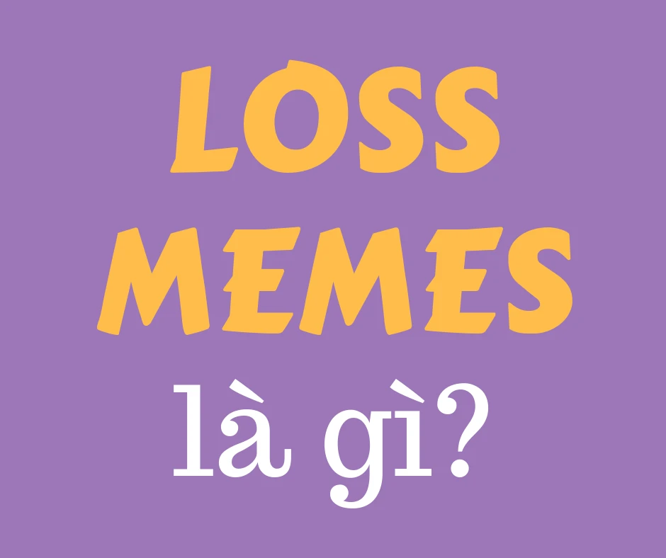 Loss là gì và ảnh hưởng đến cuộc sống của bạn