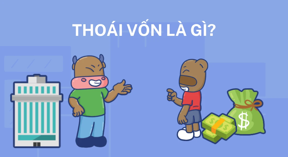 Thoái vốn là gì và vai trò trong đầu tư kinh doanh