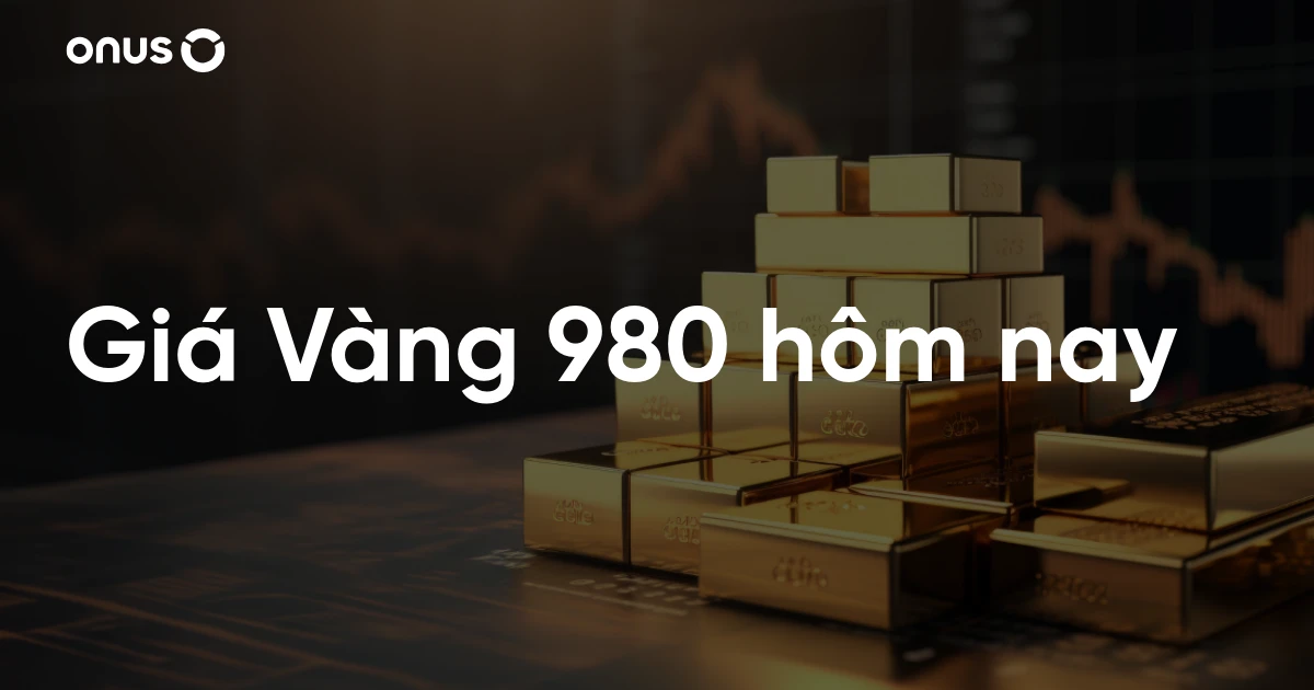 Giá vàng 980 hôm nay và xu hướng thị trường toàn cầu