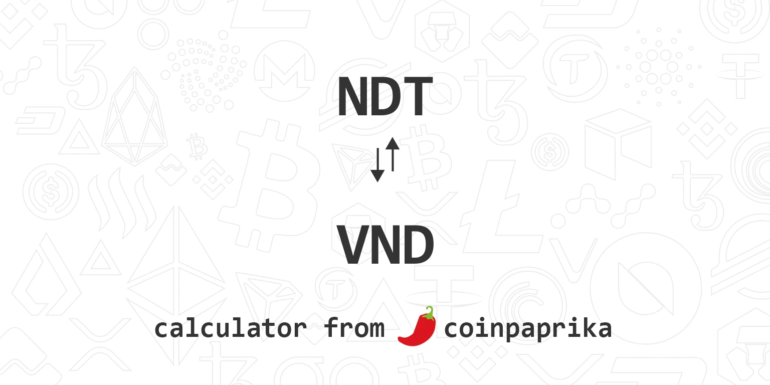 Tỷ giá ndt to vnd và những điều cần biết cho người Việt