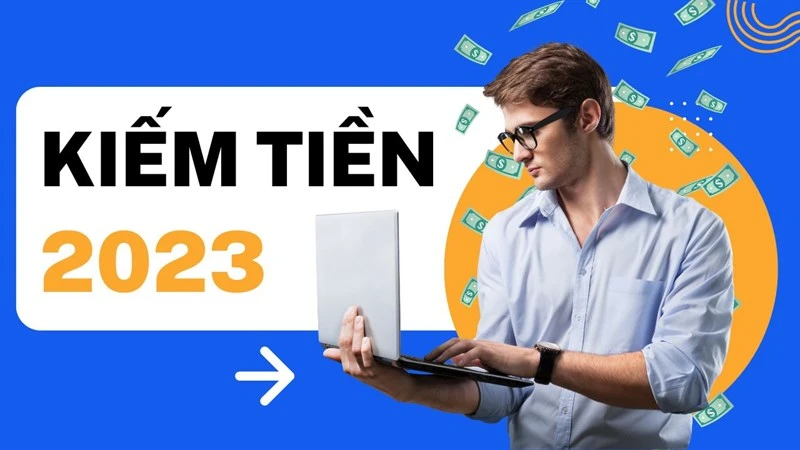 Các cách kiếm tiền online hiệu quả nhất hiện nay