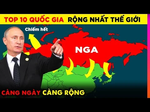 Nước nào lớn nhất thế giới và vẻ đẹp của nó