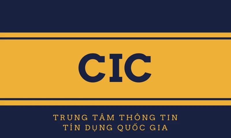Cic là gì và vai trò trong thông tin tín dụng