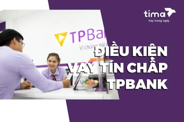 Vay tín chấp TPBank: Giải pháp tài chính linh hoạt