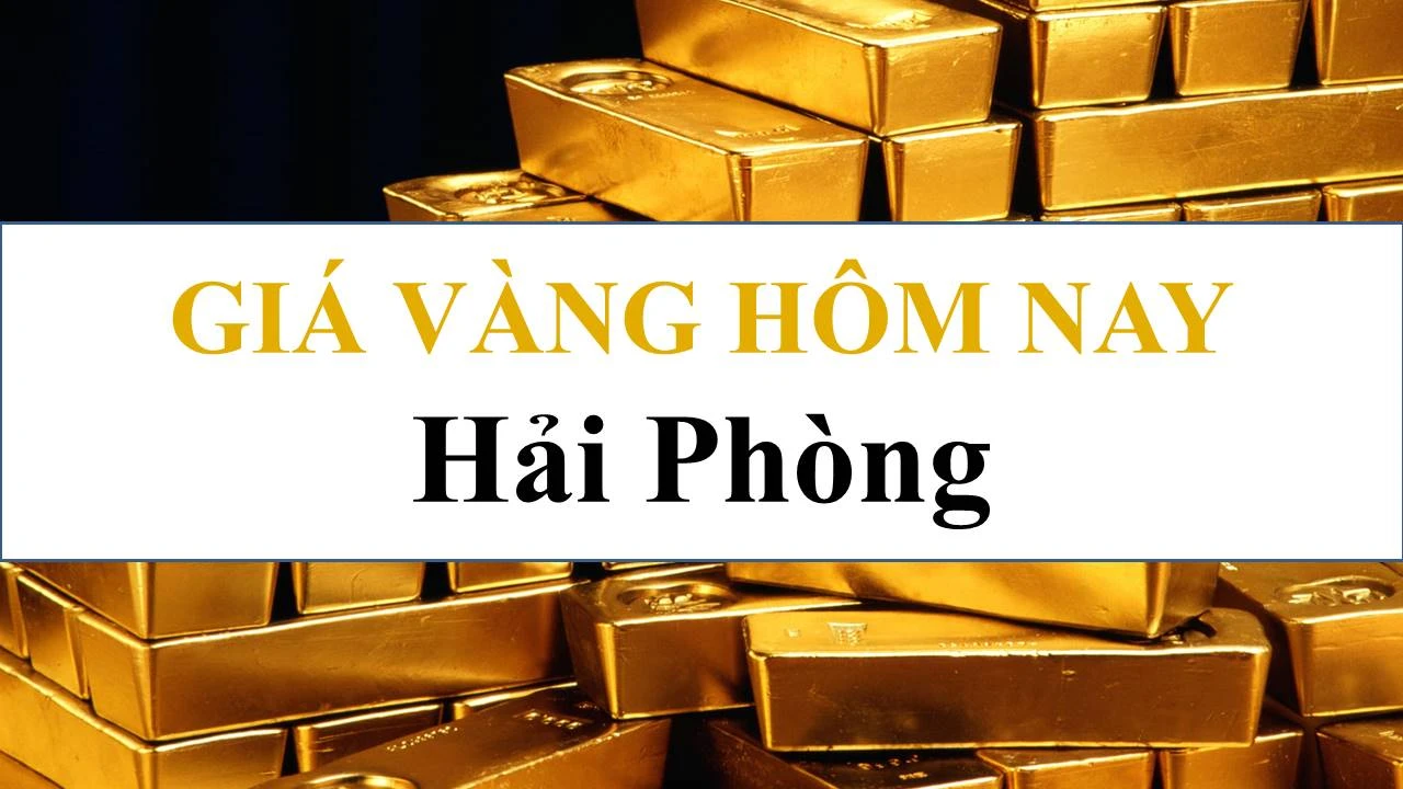 Giá vàng Hải Phòng hôm nay và xu hướng thị trường