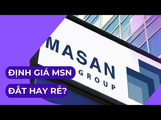 Giá MSN và sự phát triển bền vững của Tập đoàn Masan
