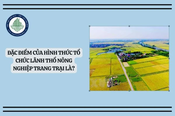 Hình thức tổ chức lãnh thổ nông nghiệp gắn liền công nghiệp hóa